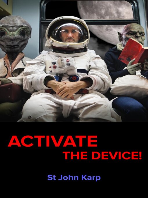 Title details for Activate the Device! by St John Karp - Available